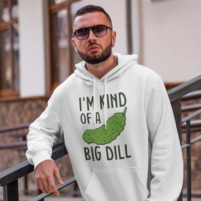 Moletom Eu sou meio que um grande diabo (I'm kind of a big dill hoodie pickle)