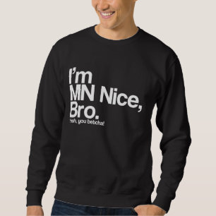 Moletom Eu sou MN Nice Mano Sim Você é Engraçado