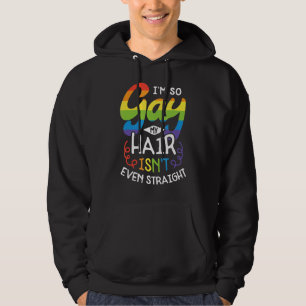 Moletom Eu sou tão Gay, meu cabelo não é nem Hetero Lgbt