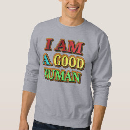 Moletom "Eu Sou Um Bom Humano" Design Bonito. Compre agora