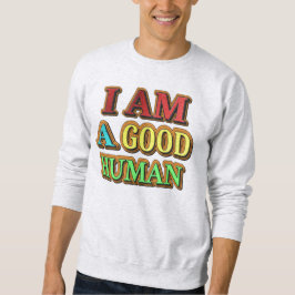 Moletom "Eu Sou Um Bom Humano" Design Bonito. Compre agora