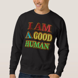 Moletom "Eu Sou Um Bom Humano" Design Bonito. Compre agora
