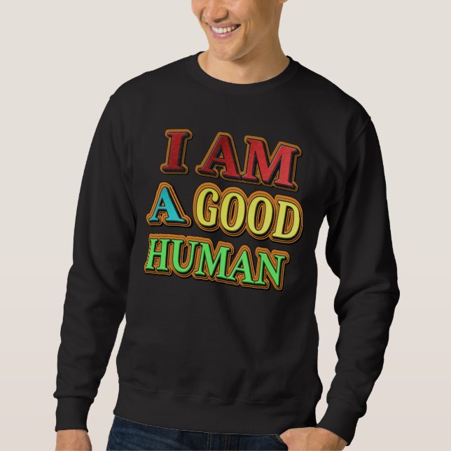 Moletom "Eu Sou Um Bom Humano" Design Bonito. Compre agora (Frente)