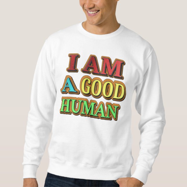 Moletom "Eu Sou Um Bom Humano" Design Bonito. Compre agora (Frente)