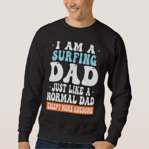 Moletom Eu sou um Pai Surfista, Igual a um Pai Normal, Exc