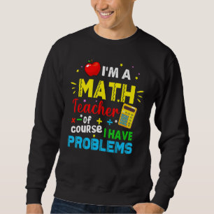 Moletom Eu Sou Um Professor De Matemática Claro Que Tenho