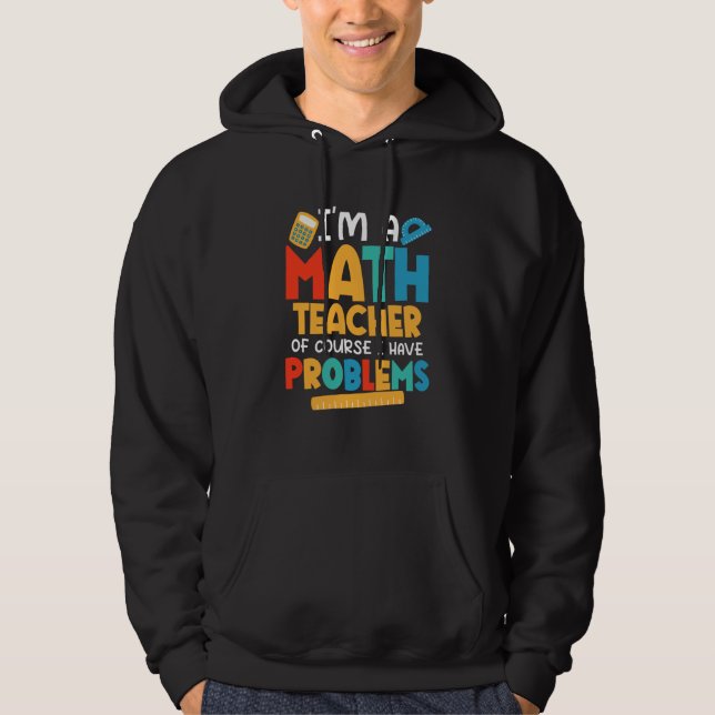 Moletom Eu Sou Um Professor De Matemática Claro Que Tenho  (Frente)