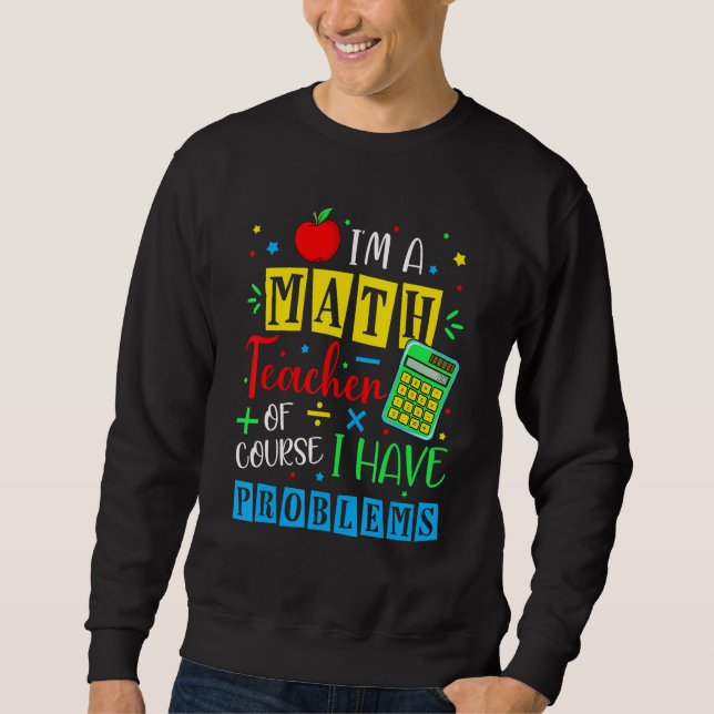Moletom Eu Sou Um Professor De Matemática Claro Que Tenho  (Frente)