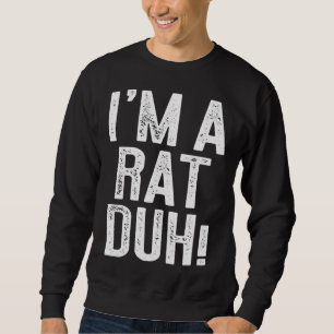 Moletom Eu sou um Rat Duh Costume