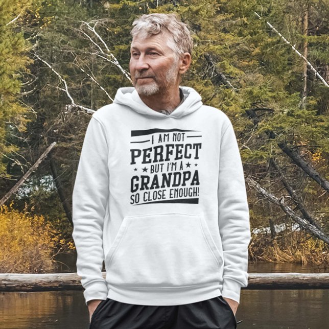 Moletom Eu sou um vovô (I am not perfect but I'm a grandpa so close enough hoodie)