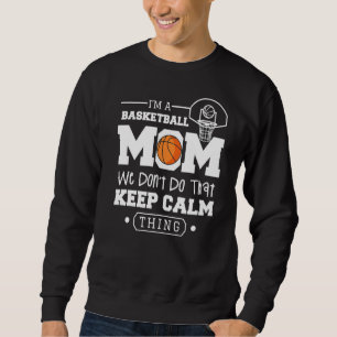 Moletom Eu sou uma mãe de basquete Não fazemos isso Fique