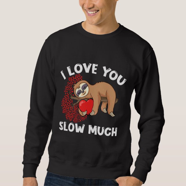 Moletom Eu Te Amo Devagar Muito Leve, Lama Preguiçosa, Seg (Frente)