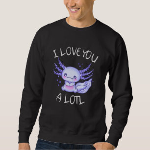 Moletom Eu te amo muito Axolotl apaixonado