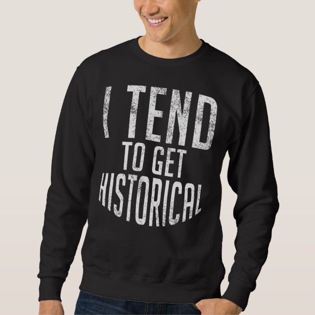 Moletom Eu Tenho A Tendência De Ter Professores De Históri (Frente)
