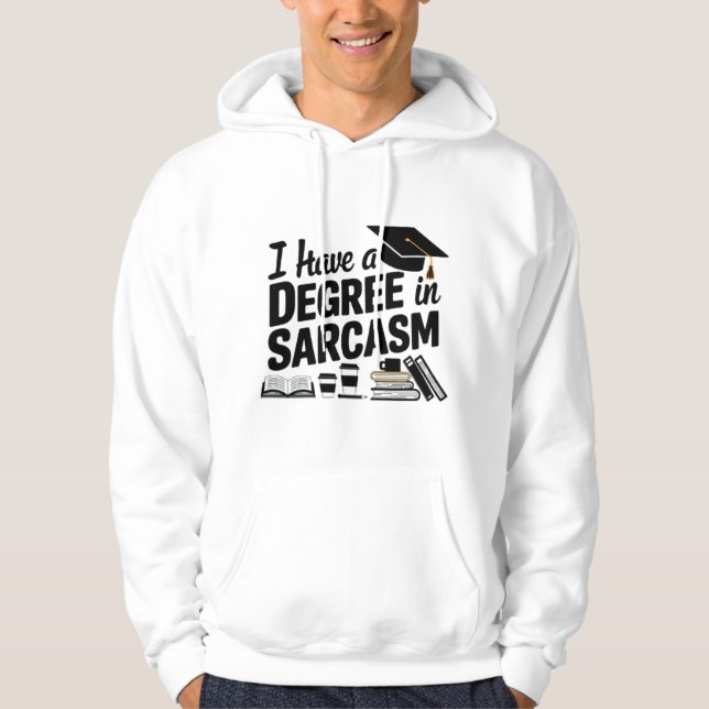 Moletom Eu tenho diploma em Sarcasm Hoodie (Frente)