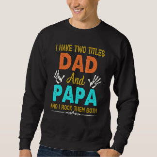 Moletom Eu Tenho Dois Títulos De Pai E Papá Tee E Eu Os Ro