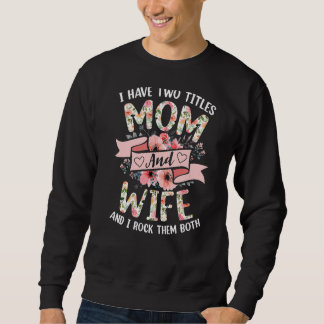 Moletom Eu Tenho Dois Títulos Mãe E Esposa. Eu Os Arogo Ta