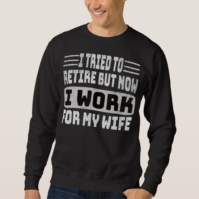 Moletom Eu Tentei Me Aposentar Mas Agora Eu Trabalho Para  (Frente)