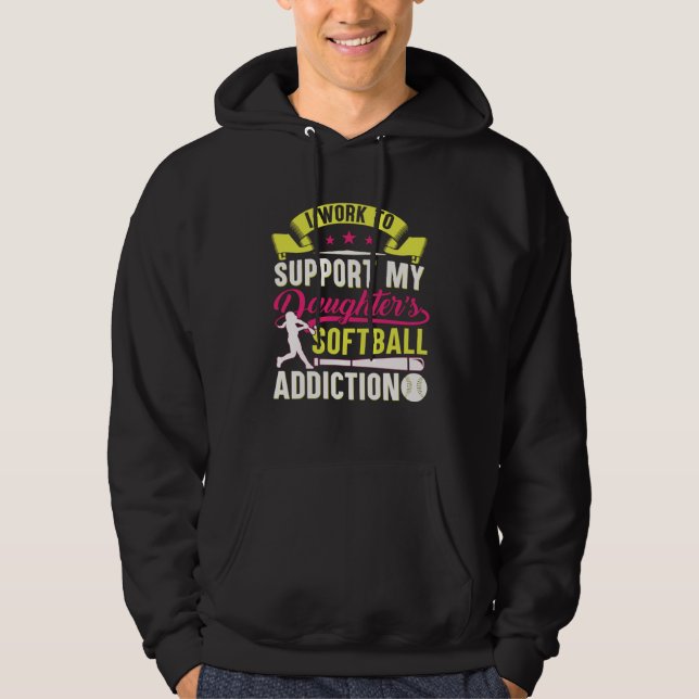 Moletom Eu Trabalho Para Apoiar A Dependência De Softbol D (Frente)