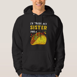 Moletom Eu Trocar Minhas Irmãs Por Um Taco Taco Cinco De