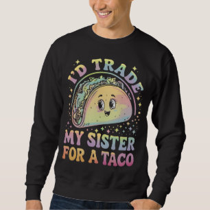 Moletom Eu Trocaria Minha Irmã Por Um Taco Cinco De Mayo