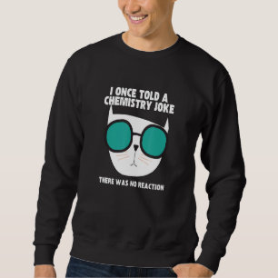 Moletom Eu Uma Vez Contou Uma Piada De Química Meme De Gat