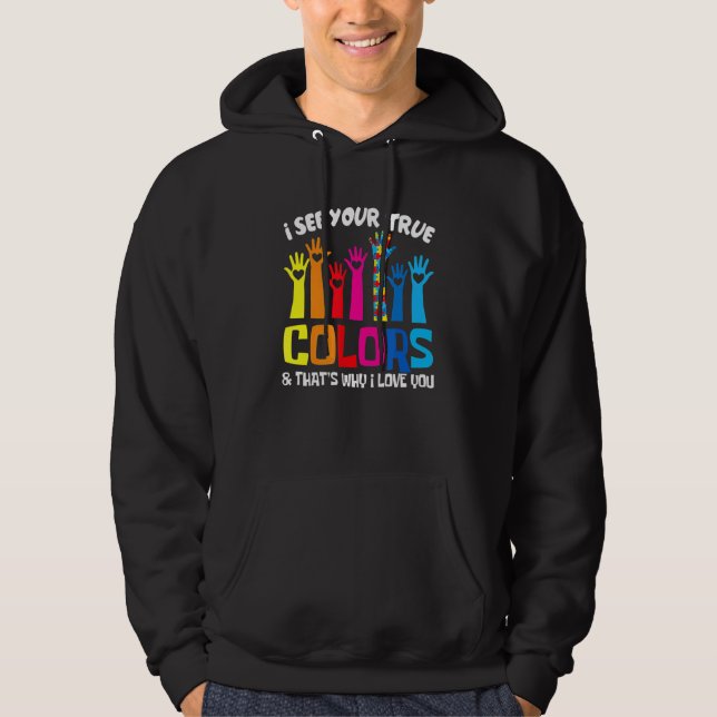 Moletom Eu Vejo Suas Verdadeiras Cores Eu Amo Você Mãos Au (Frente)