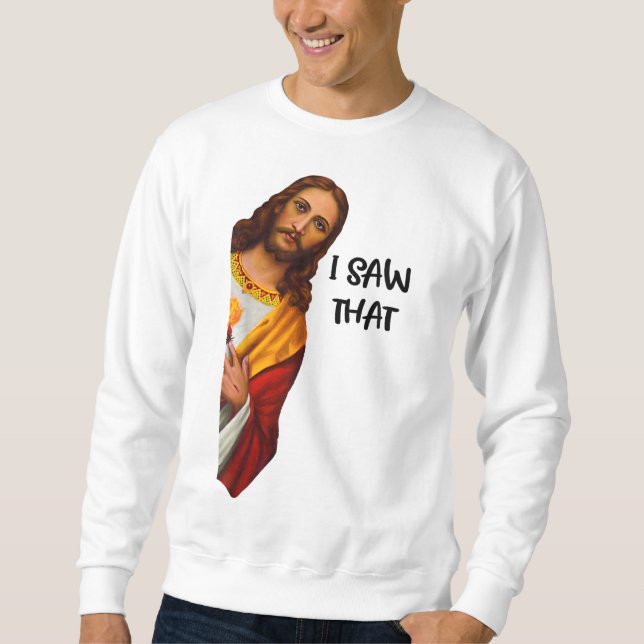 Moletom Eu Vi Aquele Jesus Engraçado Meme Christian (Frente)