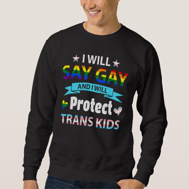 Moletom Eu Vou Dizer Gay E Eu Vou Proteger As Crianças Tra (Frente)