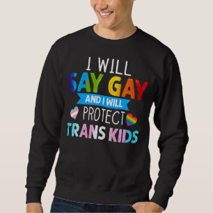 Moletom Eu Vou Dizer Gay E Eu Vou Proteger As Crianças Tra