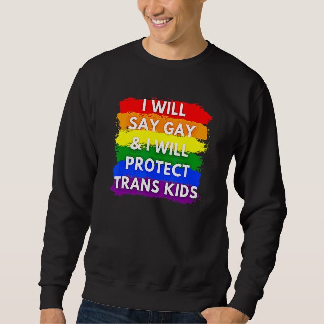 Moletom Eu Vou Dizer Gay E Eu Vou Proteger As Crianças Tra (Frente)