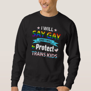 Moletom Eu Vou Dizer Gay E Eu Vou Proteger As Crianças Tra