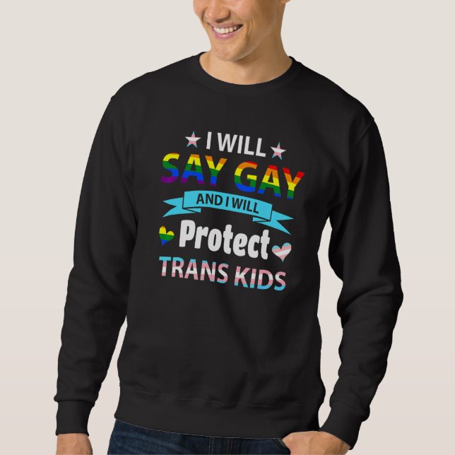 Moletom Eu Vou Dizer Gay E Eu Vou Proteger As Crianças Tra (Frente)