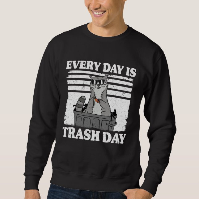 Moletom Every Day Is Trash Day Funny Raccoon 9 (Frente)