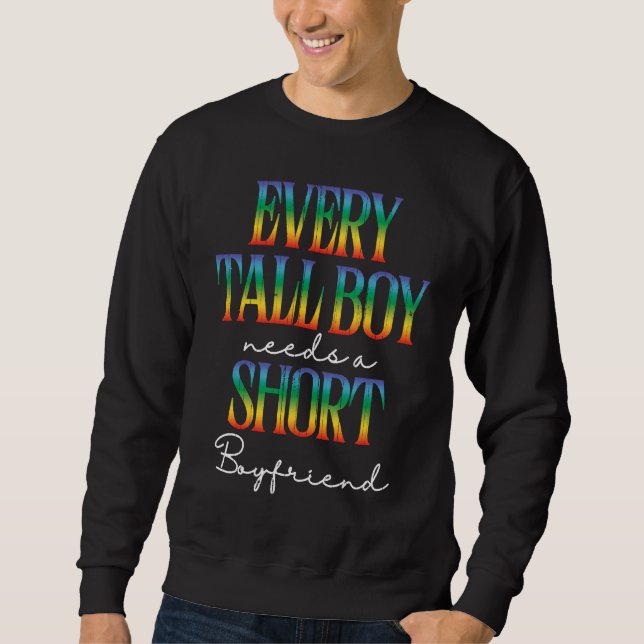 Moletom Every Tall Boy Needs Short Boyfriend LGBTQ Gay Pri (Frente)