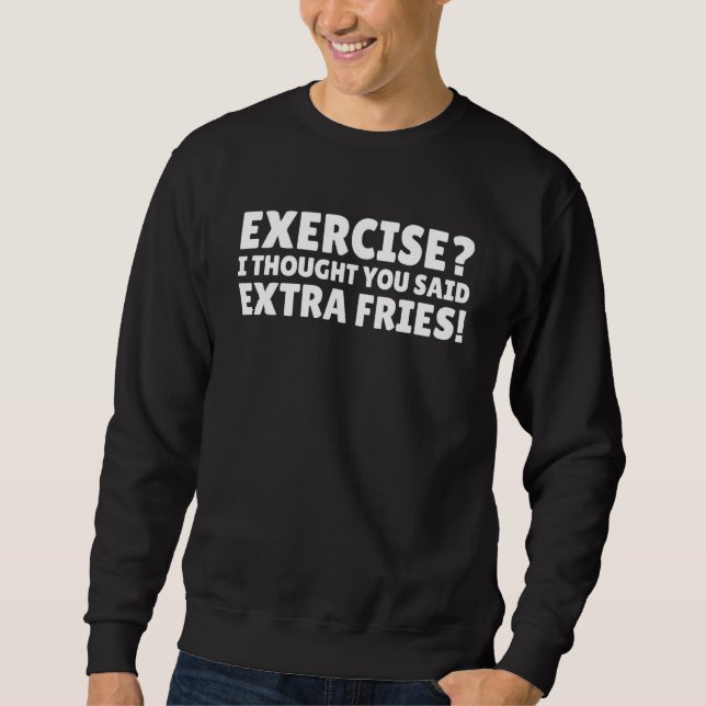 Moletom Exercício Eu Pensei Que Você Disse Cota Extra Frie (Frente)