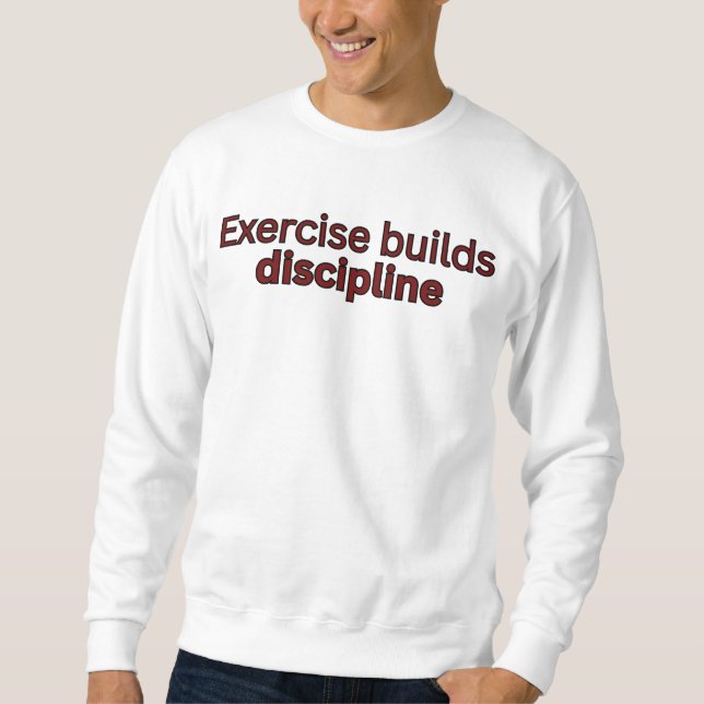 Moletom Exercise builds discipline-gym quote (Frente)