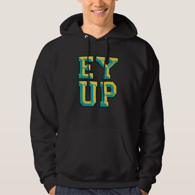 Moletom Ey Up Yorkshire Slang (Frente)