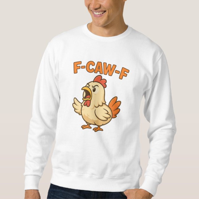 Moletom F-CAW-F Funny Chicken | Quote Rooster Meme T-shirt (Frente)