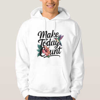 Moletom Faça com que hoje conte Hoodie - citação motivador
