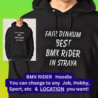 Fair Dinkum BEST BMX RIDER em Straya
