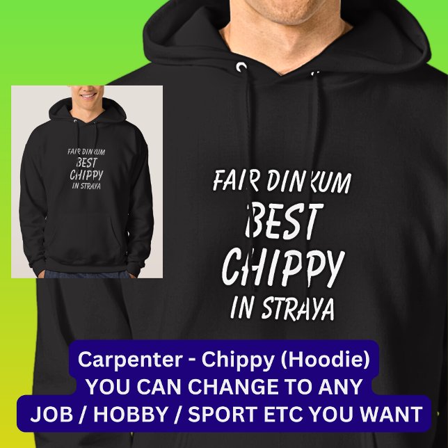 Moletom Fair Dinkum BEST CHIPPY (Carpinteiro) em Straya (Criador carregado)