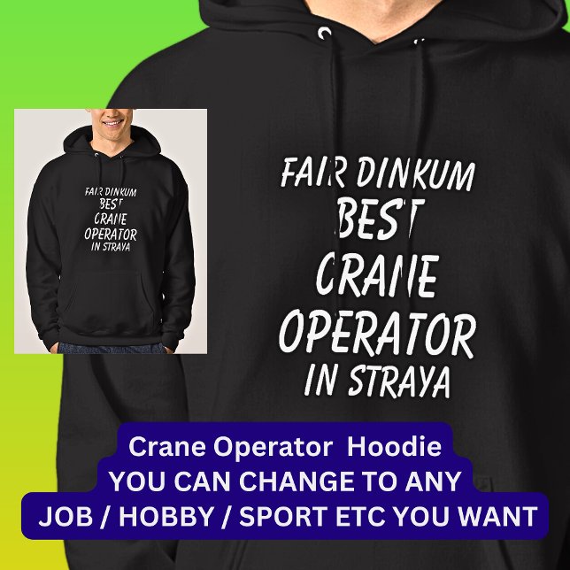 Moletom Fair Dinkum BEST CRANE OPERATOR EM Straya (Criador carregado)