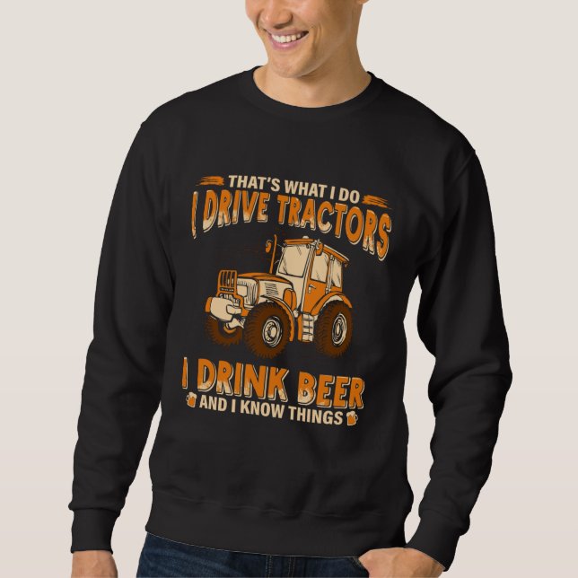 Moletom Farmer That s What I Do I Drive Tractors I Drink B (Frente)