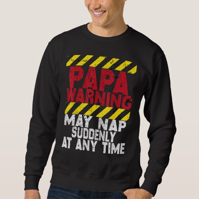 Moletom Father s Day Papa Warning May Nap Suddenly At Any  (Frente)