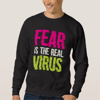 Moletom Fear Is The Real Virus