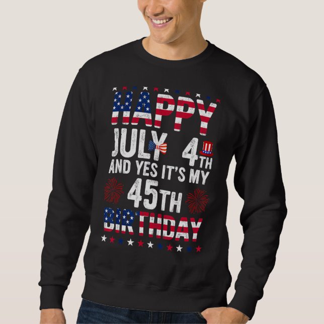 Moletom Feliz 4 De Julho E Sim É Meu Quarenta E Cinco Anos (Frente)
