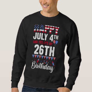 Moletom Feliz 4 de julho e sim é o meu 26º aniversário ame