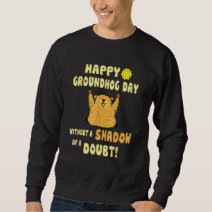 Moletom Feliz Dia De Marmota Sem Sombra De Dúvida