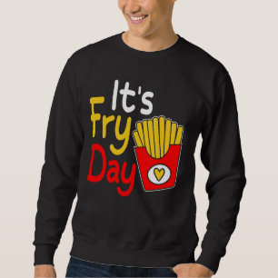 Moletom Feliz Dia Fries Engraçado Fries Franceses Dia É Fr